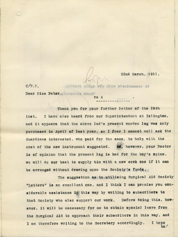Large size image of Case 9498 45. Copy letter to Miss Peter discussing the possibility of a cork leg for A. and the help that may be received from the Surgical Aid Society  22 March 1911
 page 1