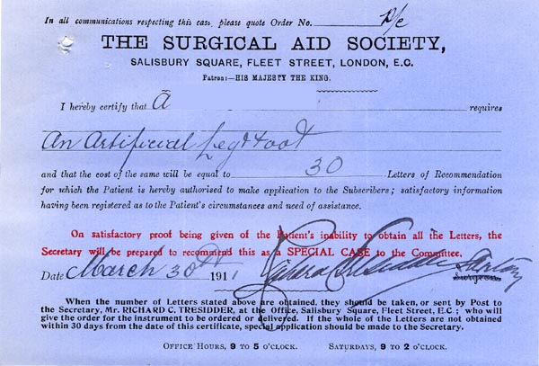 Large size image of Case 9498 52. Certificate from the Surgical Aid Society agreeing to supply A. with a cork leg on production of 30 letters of recommendation  30 March 1911
 page 1
