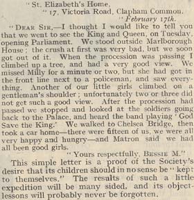 In no sense should children be kept to themselves  - here the Society cuts against the old Victorian ethos that 'children should be seen but not heard'. Great and grand public occasions, like the State Opening of Parliament were exciting opportunities for the children to learn more about the wider world. In this instance, a chance to see the King and Queen would also have been a great honour.